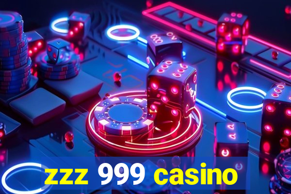 zzz 999 casino